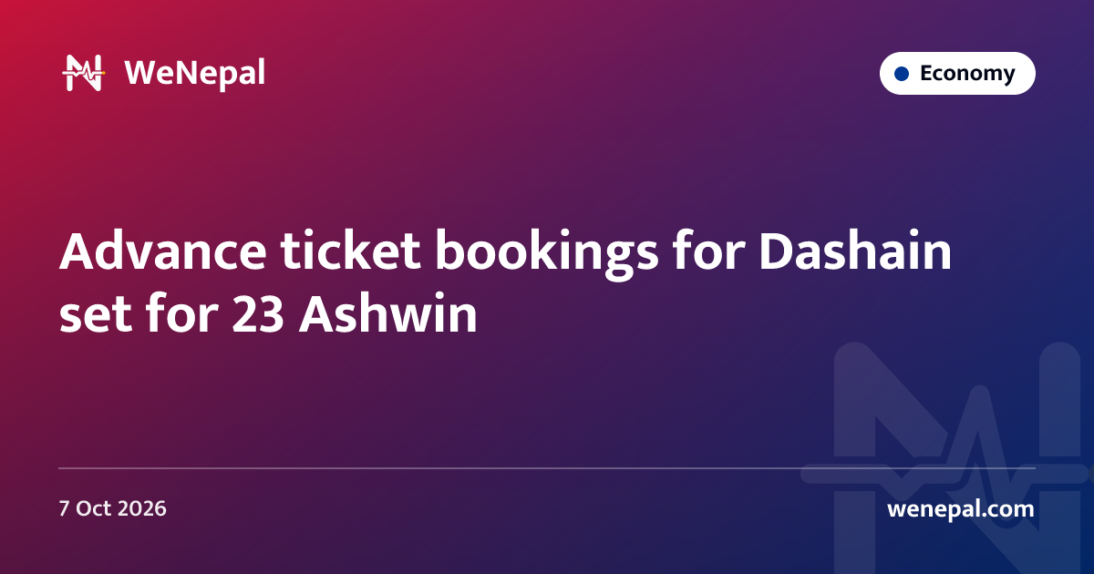 Advance ticket bookings for Dashain set for 23 Ashwin