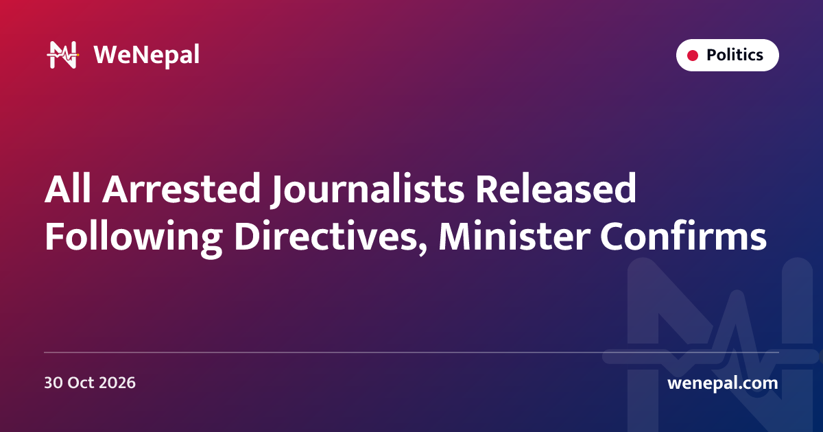 All Arrested Journalists Released Following Directives, Minister Confirms