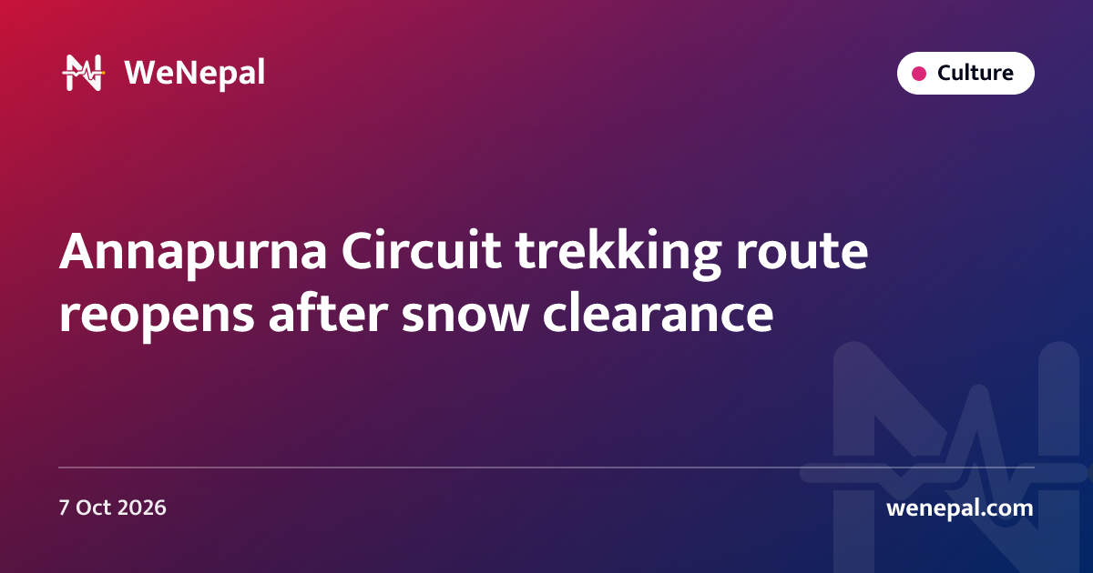 Annapurna Circuit trekking route reopens after snow clearance