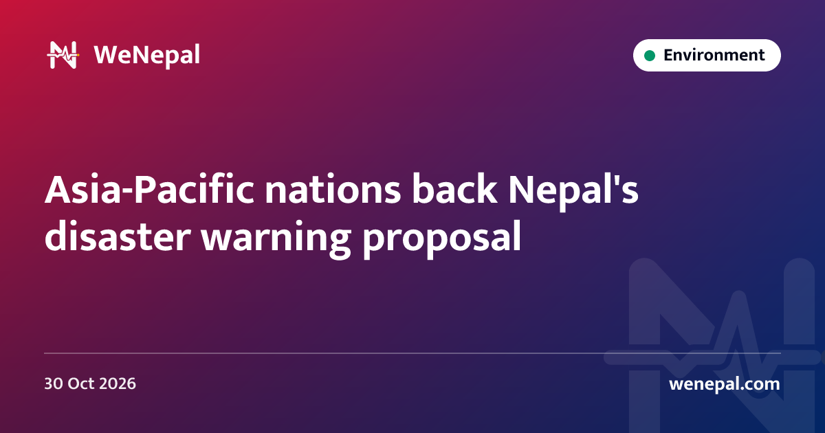 Asia-Pacific nations back Nepal's disaster warning proposal