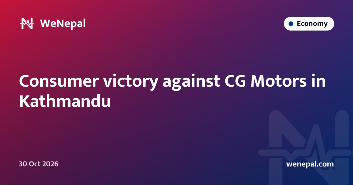 Consumer victory against CG Motors in Kathmandu
