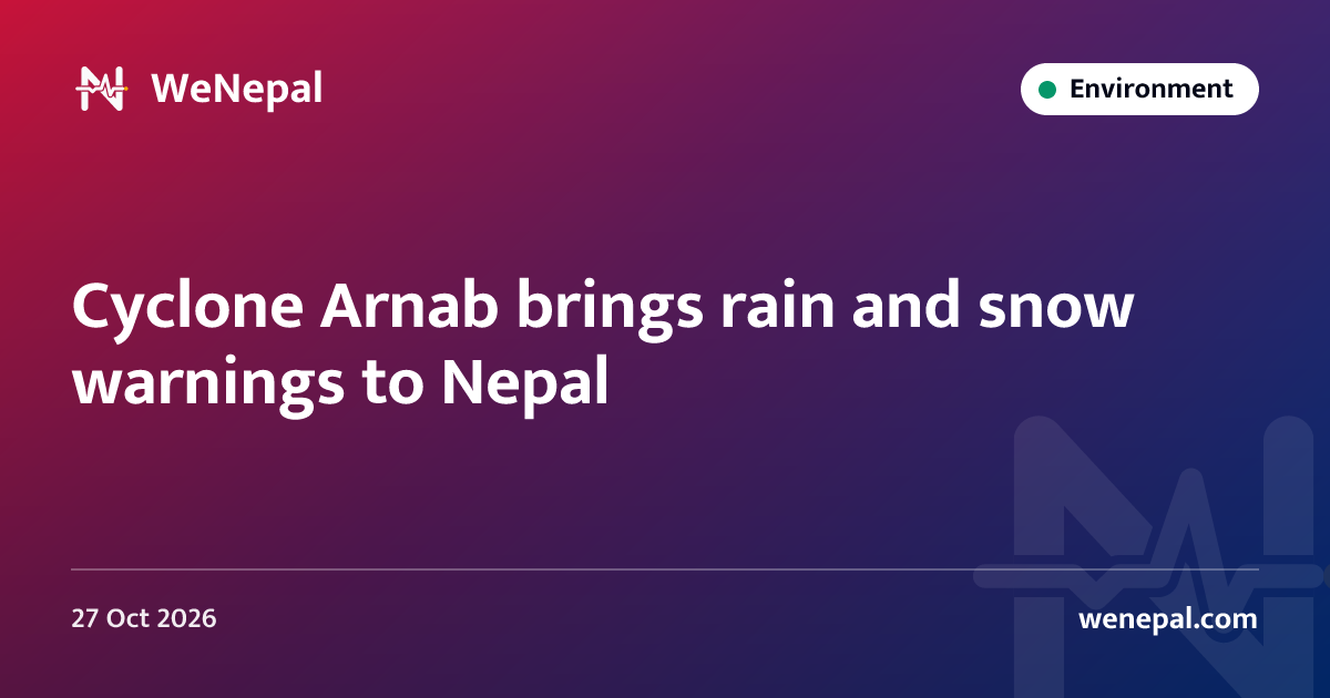 Cyclone Arnab brings rain and snow warnings to Nepal