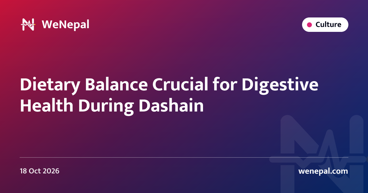 Dietary Balance Crucial for Digestive Health During Dashain