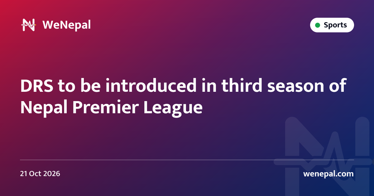 DRS to be introduced in third season of Nepal Premier League