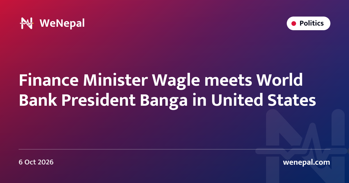 Finance Minister Wagle meets World Bank President Banga in United States