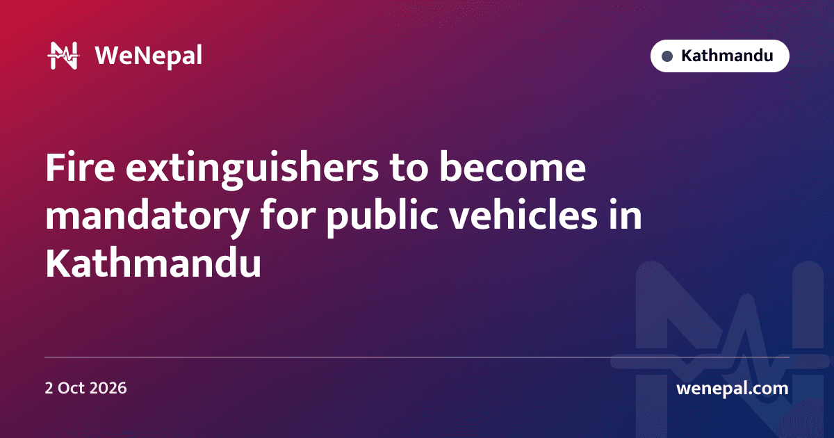 Fire extinguishers to become mandatory for public vehicles in Kathmandu