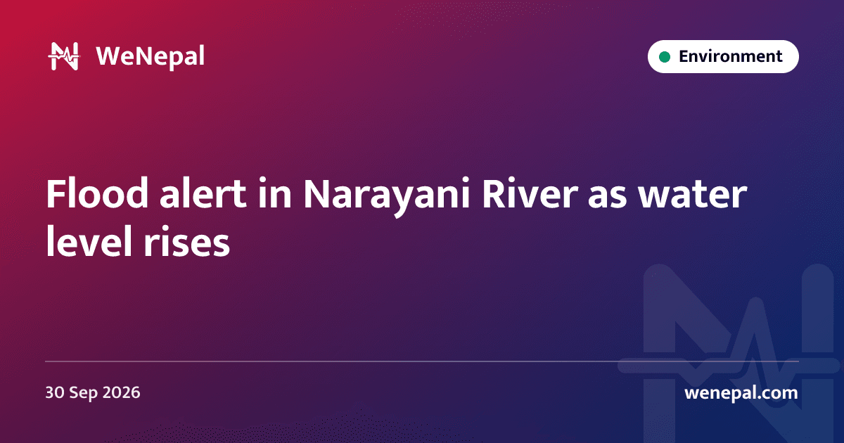 Flood alert in Narayani River as water level rises