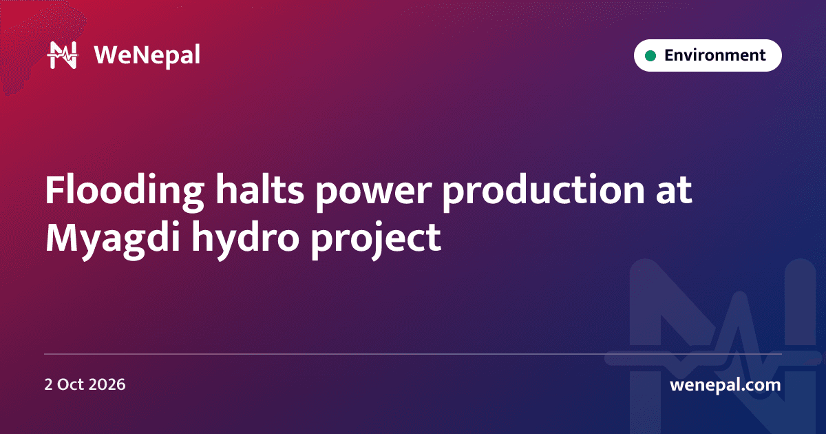 Flooding halts power production at Myagdi hydro project