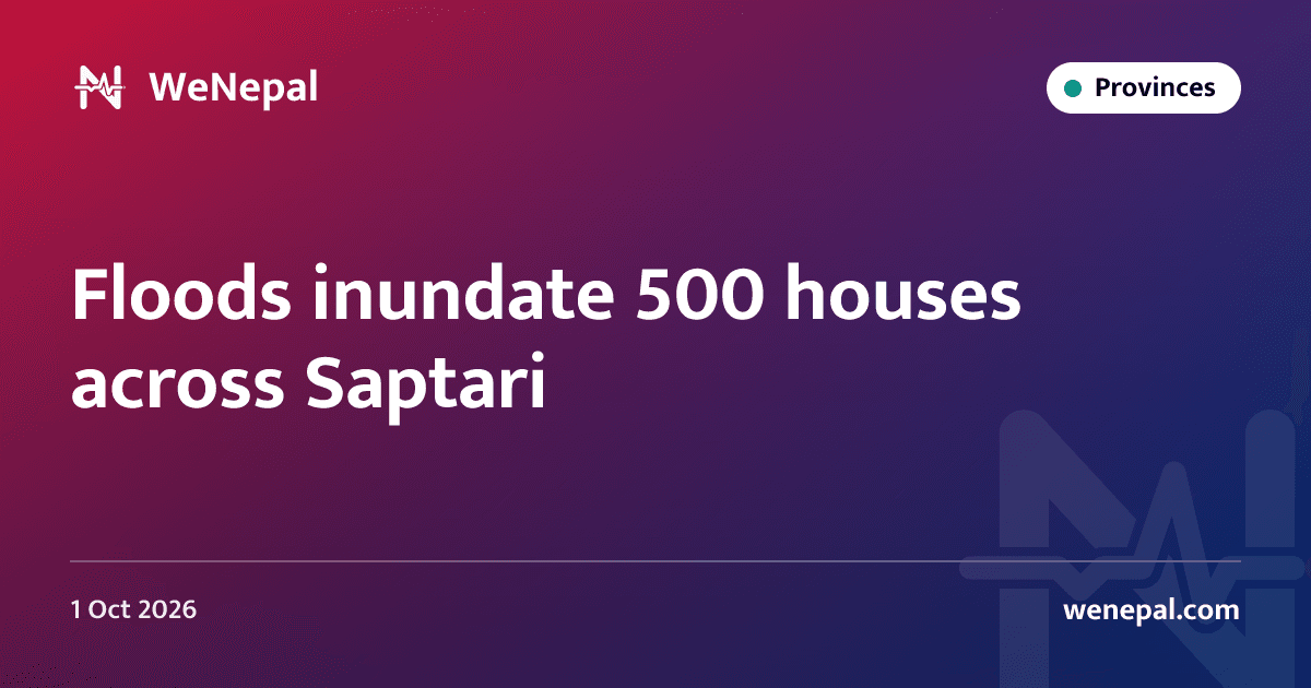 Floods inundate 500 houses across Saptari