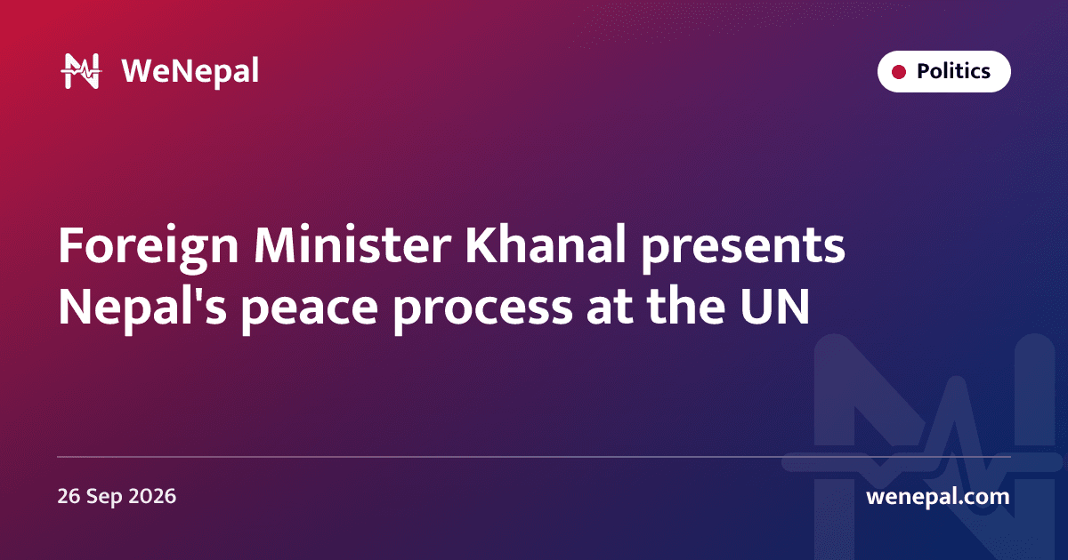 Foreign Minister Khanal presents Nepal's peace process at the UN