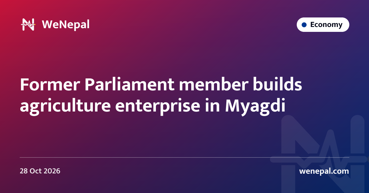 Former Parliament member builds agriculture enterprise in Myagdi