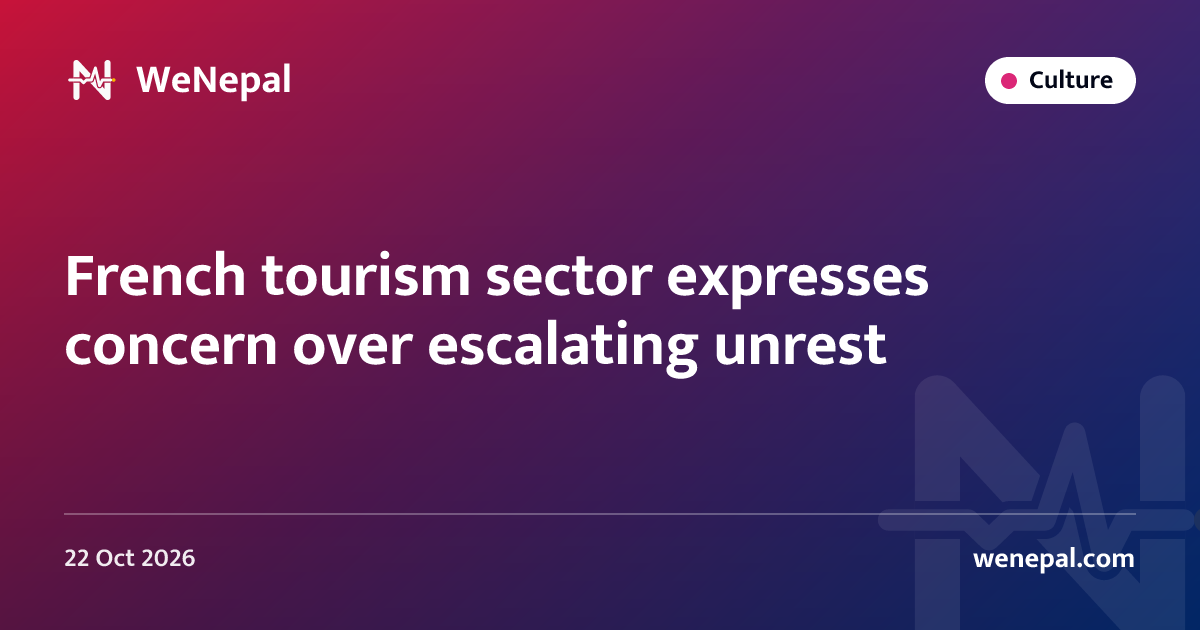 French tourism sector expresses concern over escalating unrest