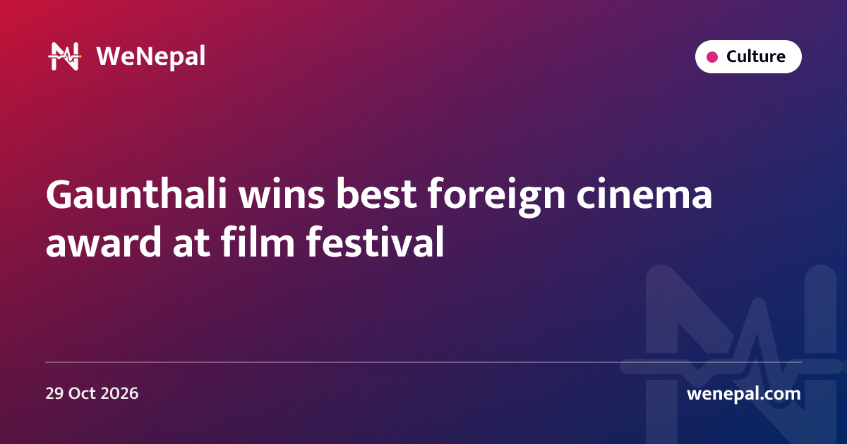 Gaunthali wins best foreign cinema award at film festival