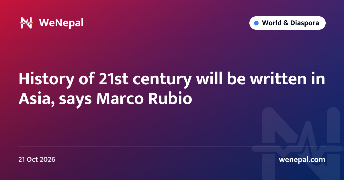 History of 21st century will be written in Asia, says Marco Rubio