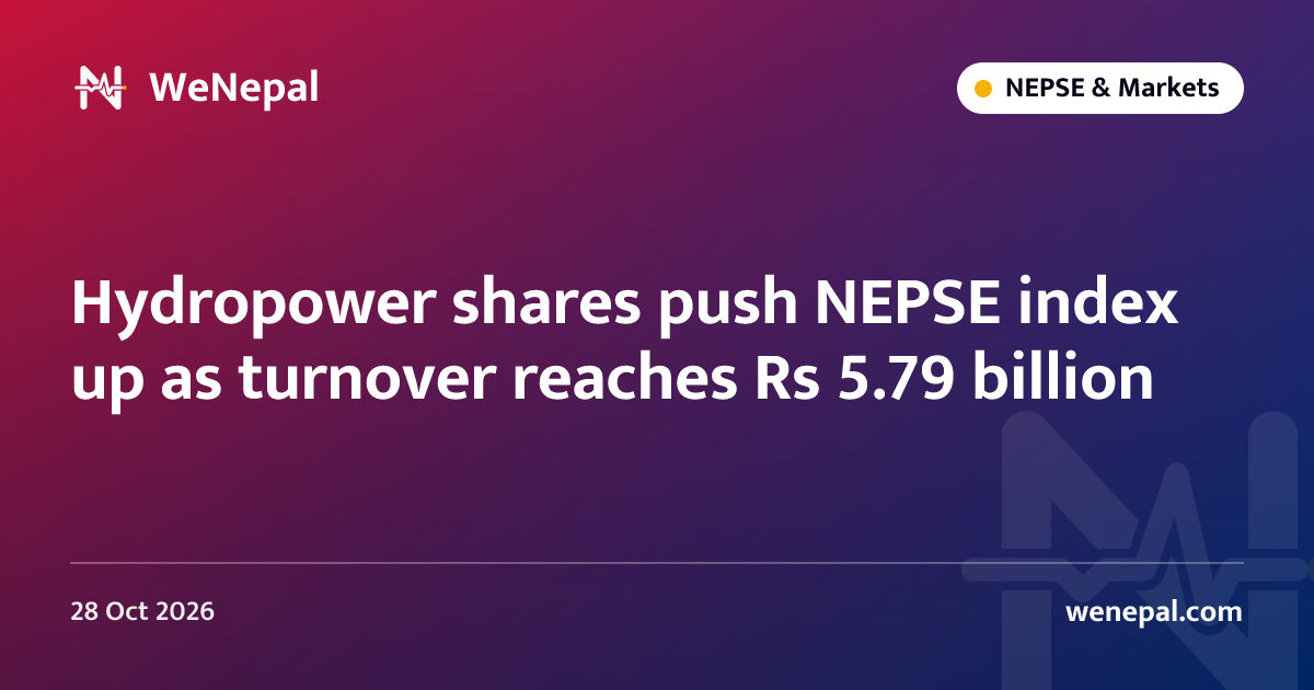 Hydropower shares push NEPSE index up as turnover reaches Rs 5.79 billion