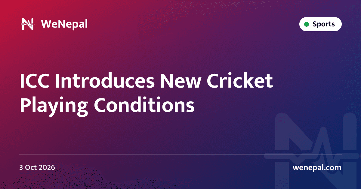 ICC Introduces New Cricket Playing Conditions