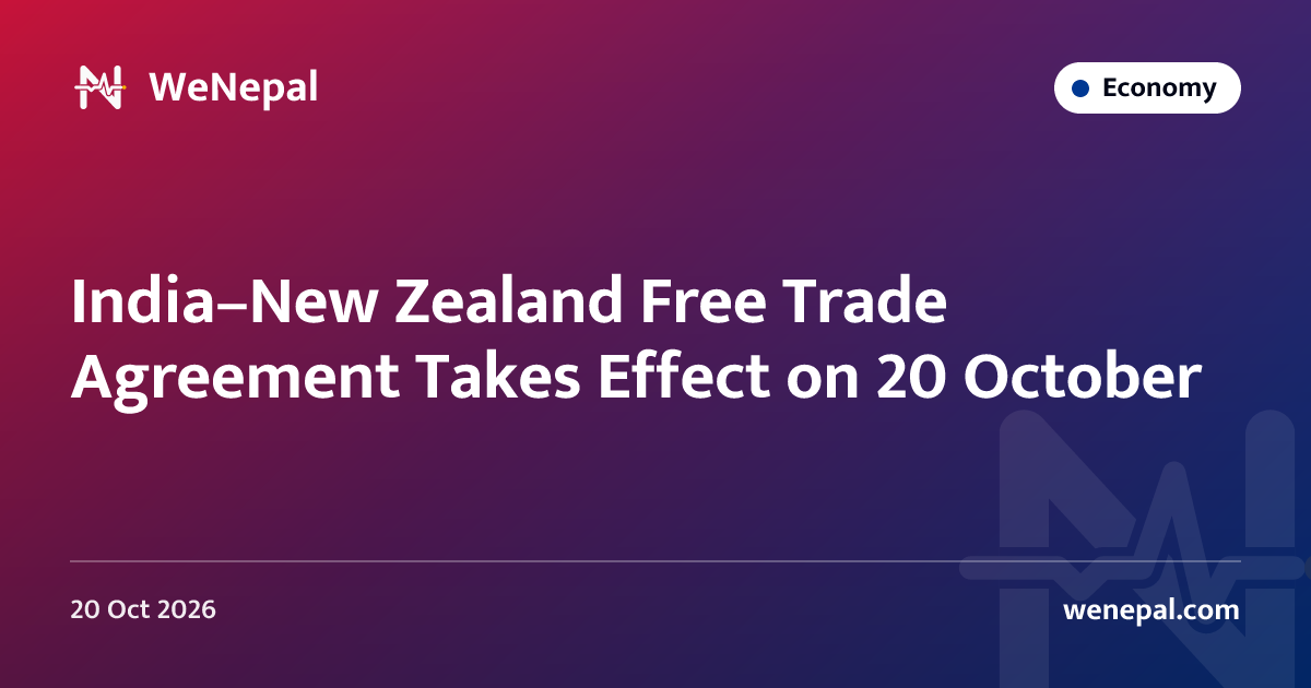 India–New Zealand Free Trade Agreement Takes Effect on 20 October