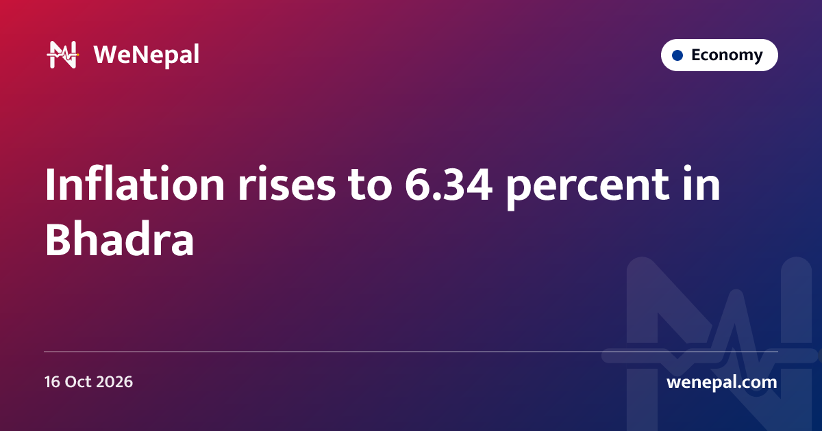 Inflation rises to 6.34 percent in Bhadra