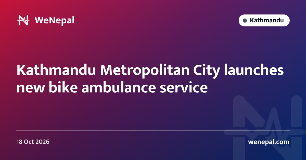 Kathmandu Metropolitan City launches new bike ambulance service