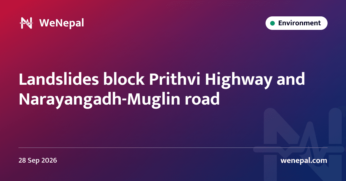 Landslides block Prithvi Highway and Narayangadh-Muglin road