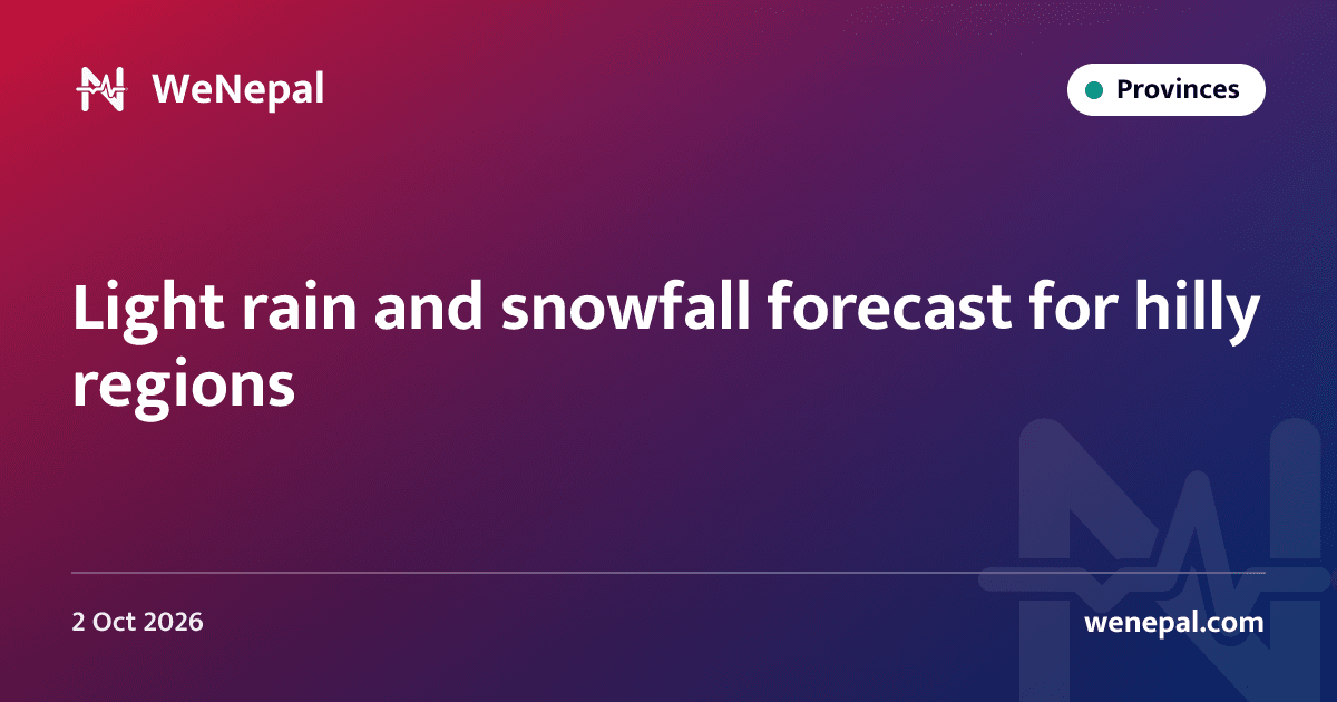 Light rain and snowfall forecast for hilly regions