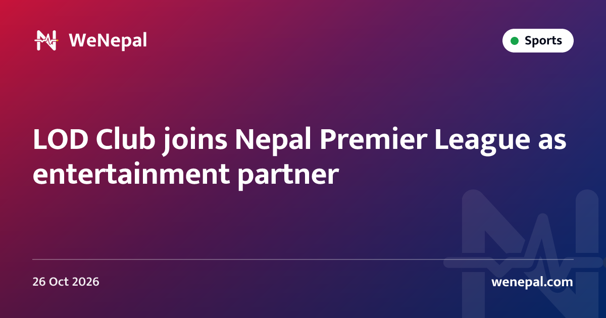 LOD Club joins Nepal Premier League as entertainment partner