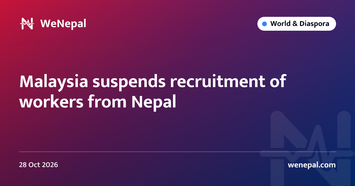 Malaysia suspends recruitment of workers from Nepal