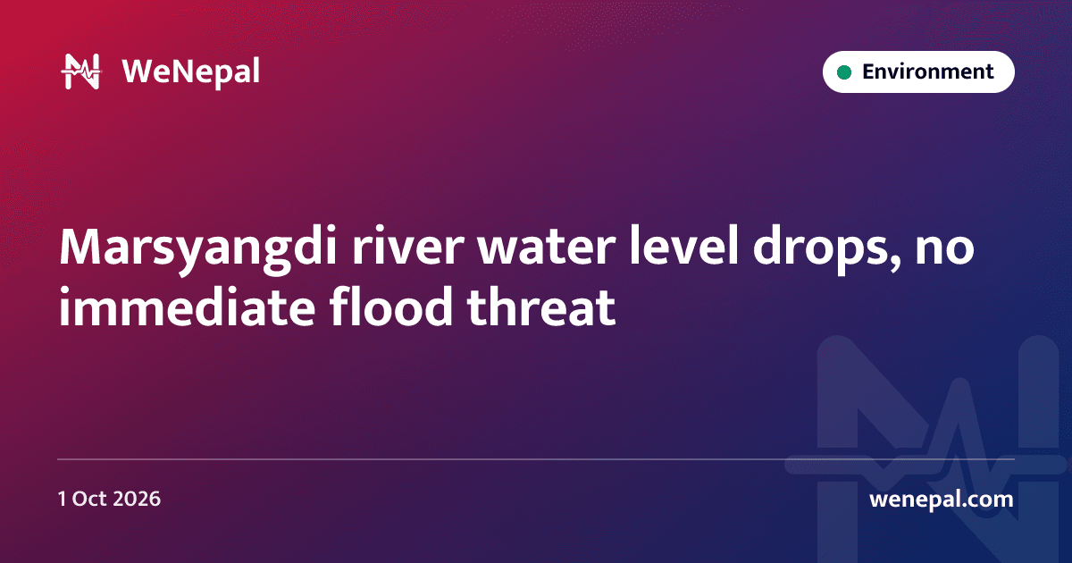 Marsyangdi river water level drops, no immediate flood threat
