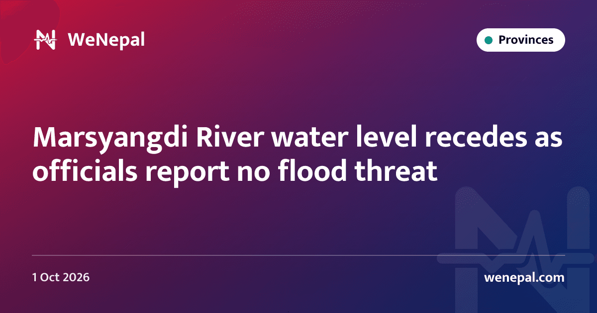 Marsyangdi River water level recedes as officials report no flood threat