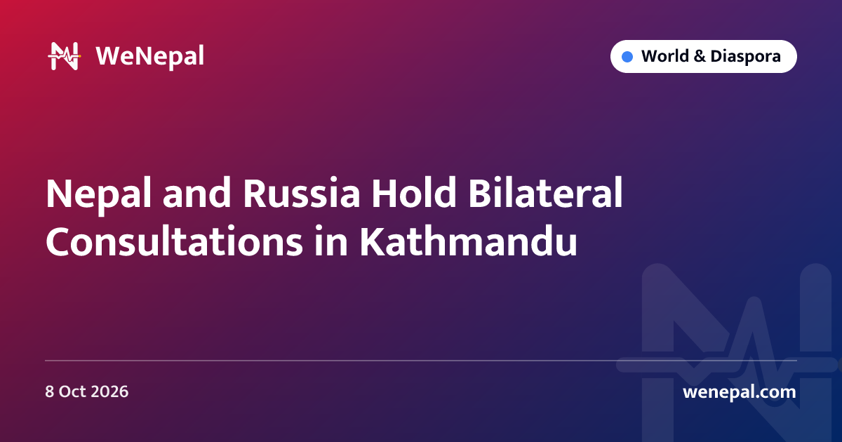 Nepal and Russia Hold Bilateral Consultations in Kathmandu