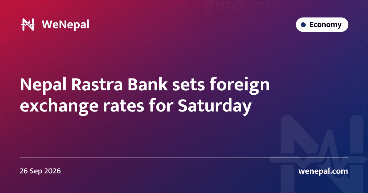 Nepal Rastra Bank sets foreign exchange rates for Saturday