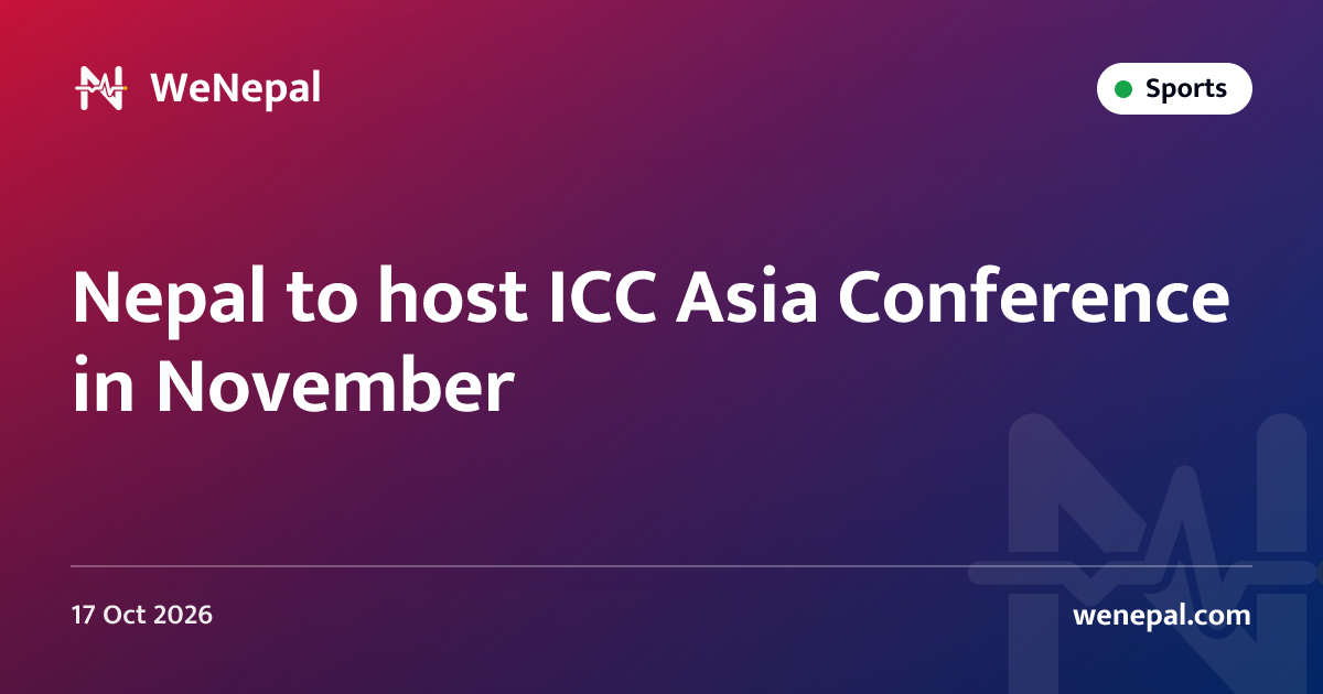 Nepal to host ICC Asia Conference in November