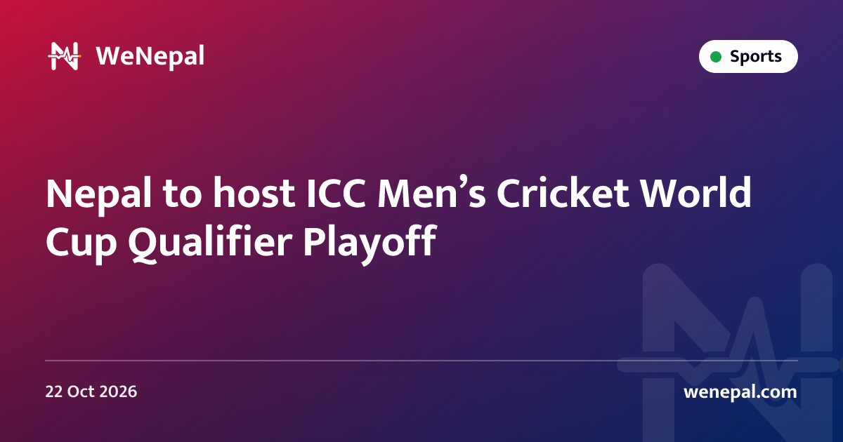 Nepal to host ICC Men’s Cricket World Cup Qualifier Playoff