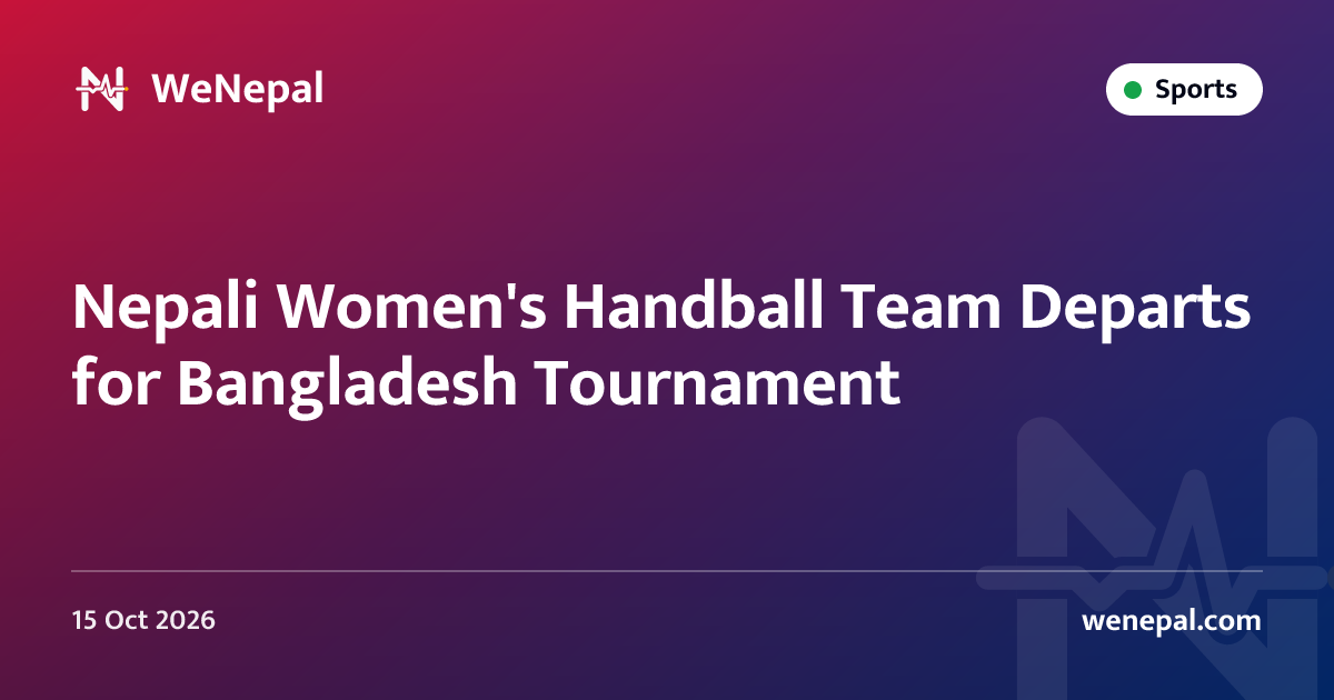 Nepali Women's Handball Team Departs for Bangladesh Tournament