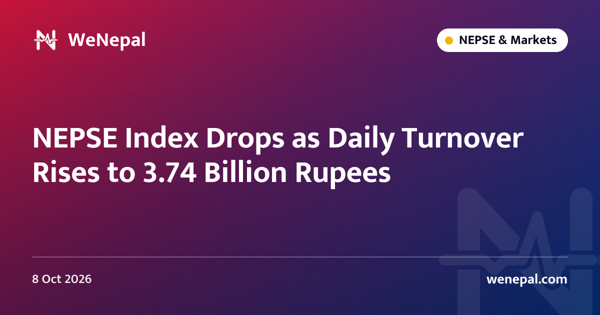 NEPSE Index Drops as Daily Turnover Rises to 3.74 Billion Rupees