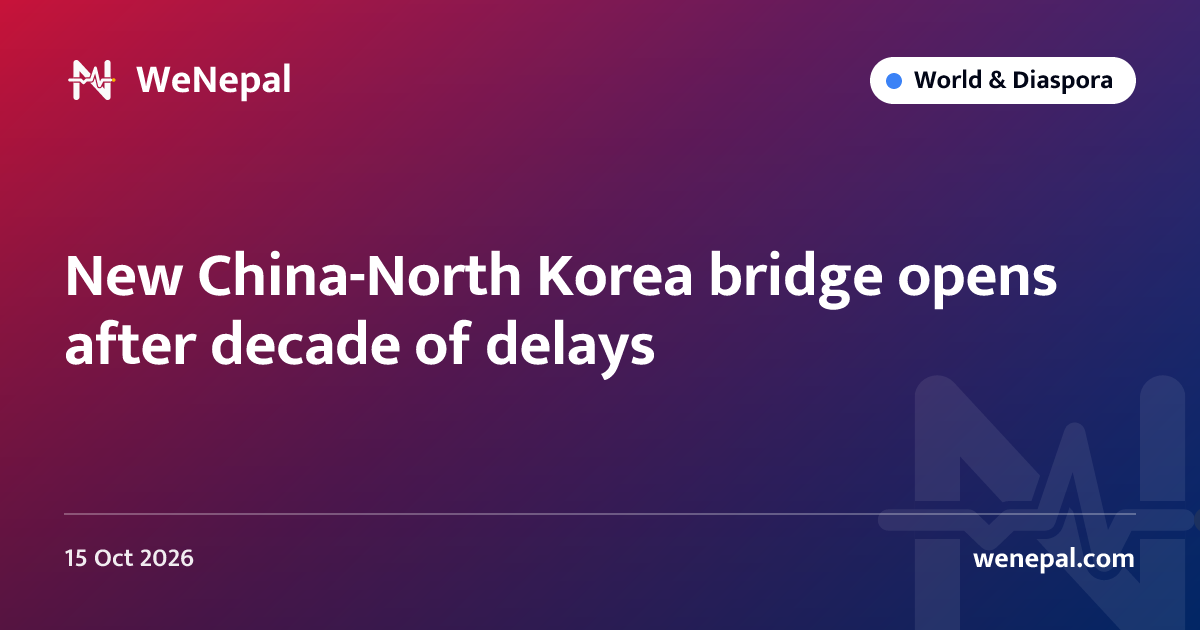 New China-North Korea bridge opens after decade of delays
