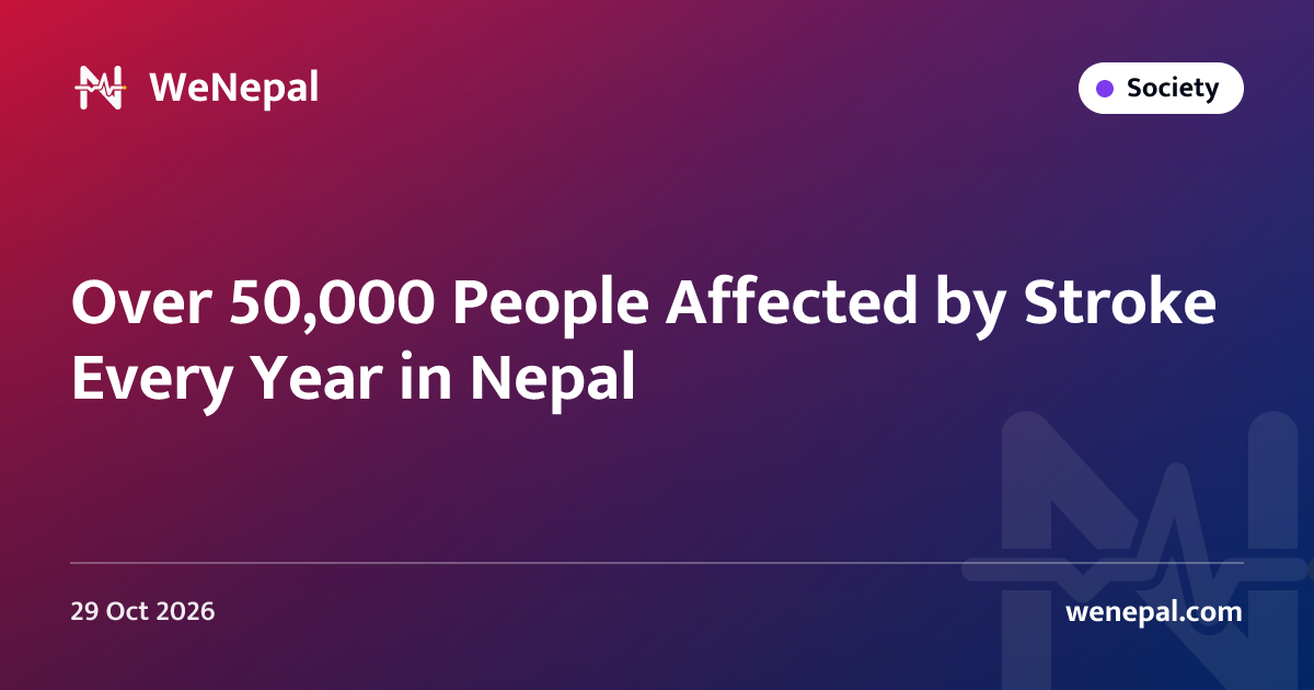 Over 50,000 People Affected by Stroke Every Year in Nepal