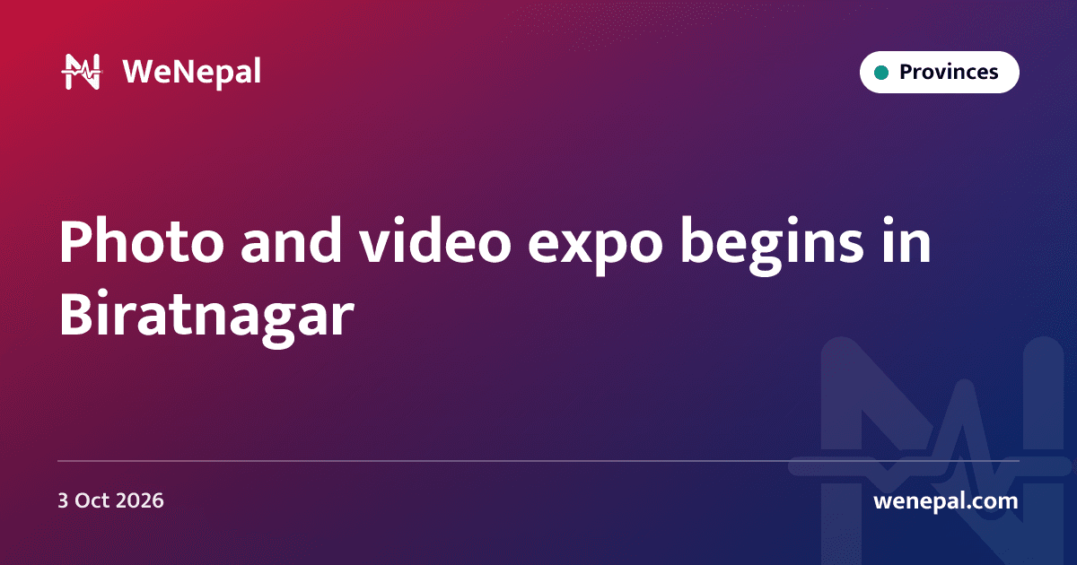 Photo and video expo begins in Biratnagar
