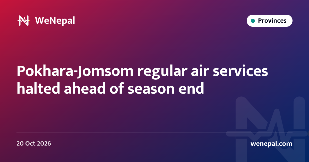 Pokhara-Jomsom regular air services halted ahead of season end
