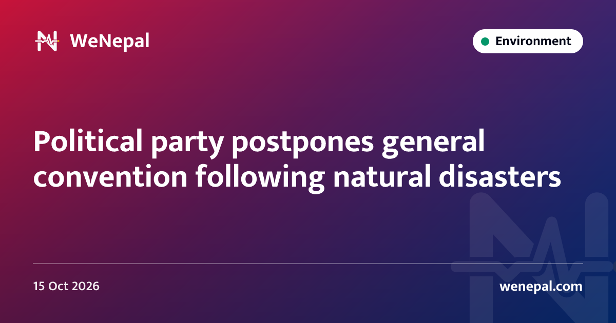 Political party postpones general convention following natural disasters