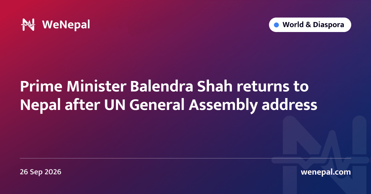 Prime Minister Balendra Shah returns to Nepal after UN General Assembly address