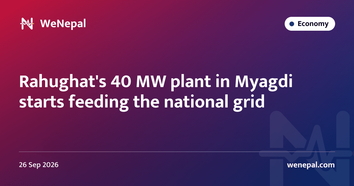Rahughat's 40 MW plant in Myagdi starts feeding the national grid