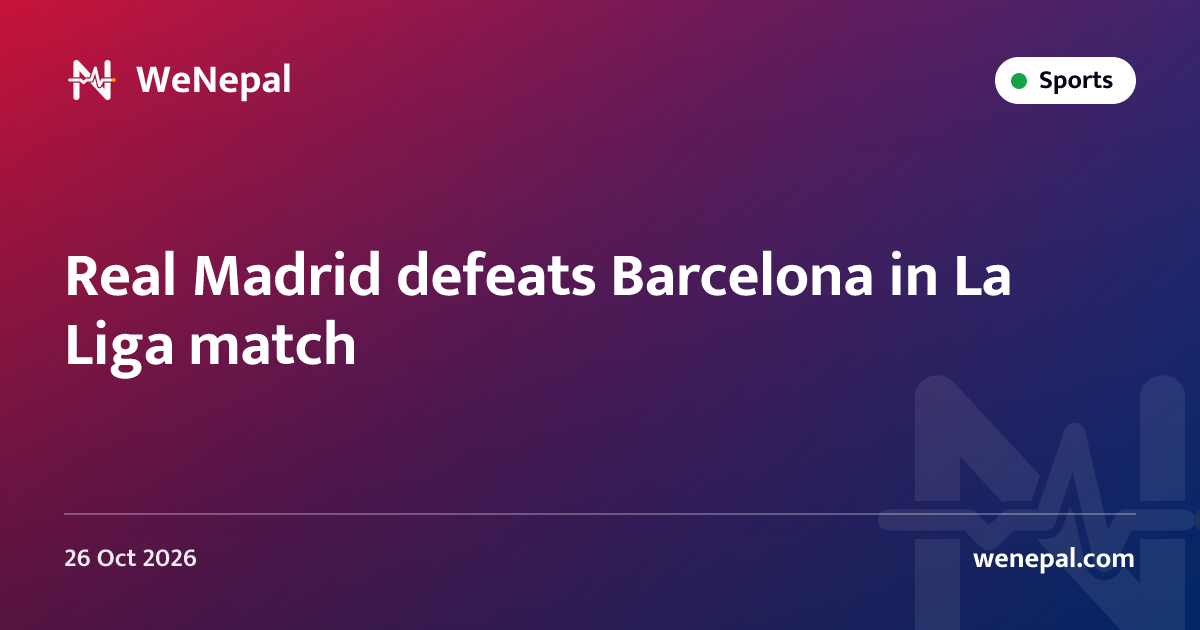 Real Madrid defeats Barcelona in La Liga match