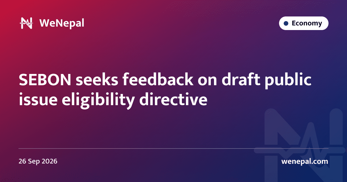 SEBON seeks feedback on draft public issue eligibility directive