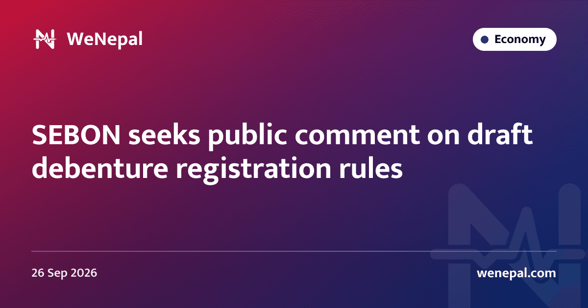 SEBON seeks public comment on draft debenture registration rules