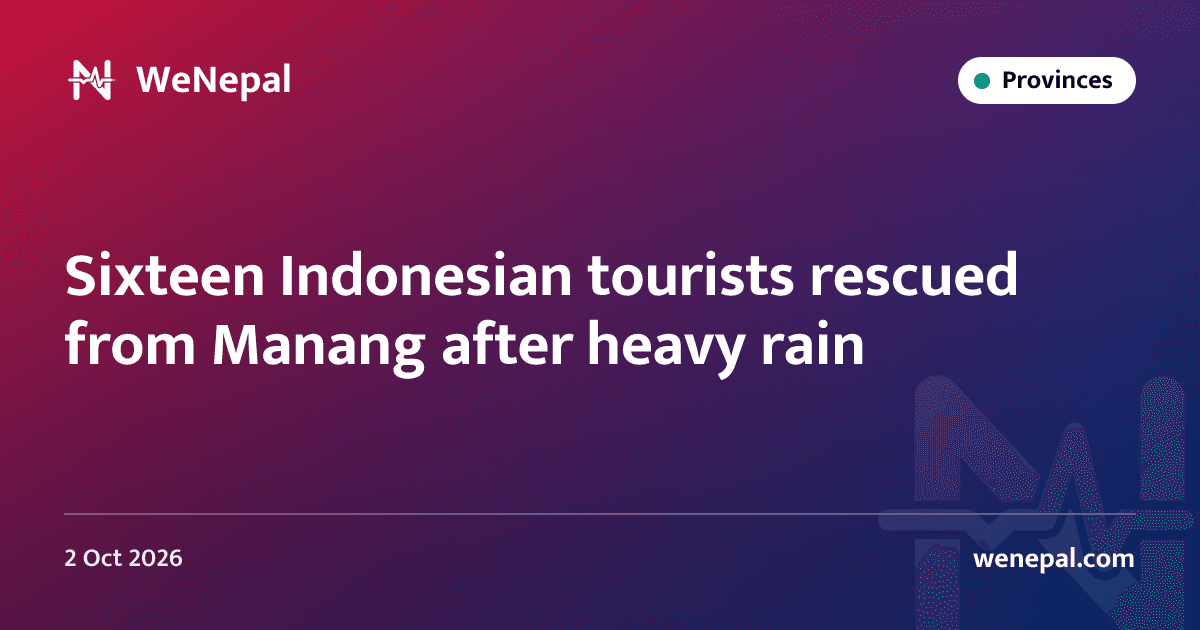 Sixteen Indonesian tourists rescued from Manang after heavy rain