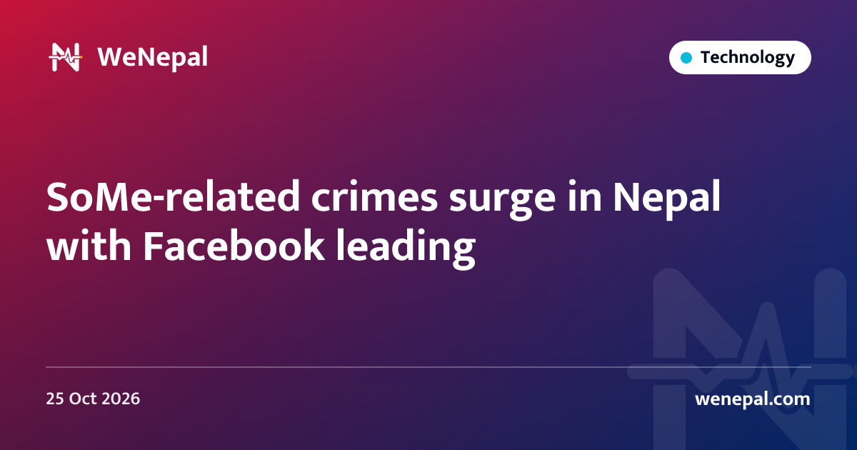 SoMe-related crimes surge in Nepal with Facebook leading