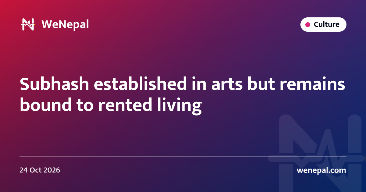 Subhash established in arts but remains bound to rented living