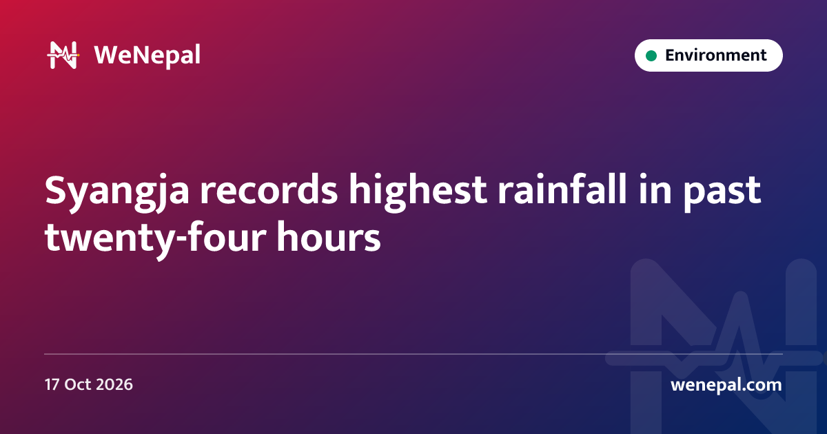 Syangja records highest rainfall in past twenty-four hours