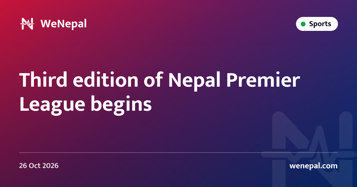 Third edition of Nepal Premier League begins